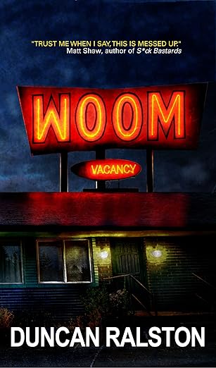 Review of Woom by Duncan Ralston: A Gripping Dive into Extreme Horror (3.5 / 5)