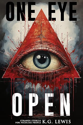 Book Review: One Eye Open by K.G. Lewis – A Gripping Horror Collection (4.2 / 5)